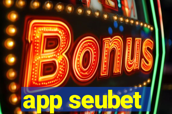 app seubet